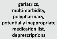 Evaluation of potentially inappropriate prescribing and deprescription as elements of good medical practice 
in elderly patient care