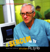 Z sercem na Ty. Wywiad-rzeka z prof. Witoldem Rużyłło