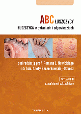 ABC łuszczycy. Łuszczyca w pytaniach i odpowiedziach
Wydanie II uzupełnione i uaktualnione