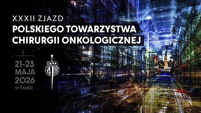 XXXII Zjazd Polskiego Towarzystwa Chirurgii Onkologicznej