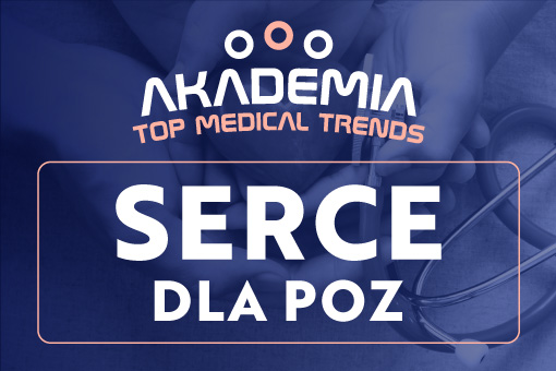 Akademia Top Medical Trends – Serce dla POZ